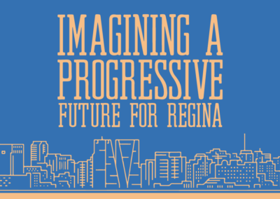 Imagining a Progressive Future for Regina